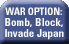 War Option: Bomb, Block, Invade Japan