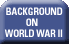 Background on World War II