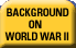 Background on World War II
